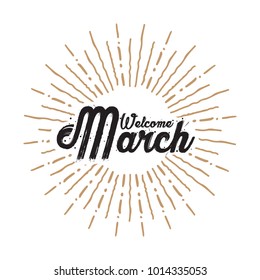 Welcome march Vector hand written text message isolated. card, congratulation, greeting. Poster, advertising, banner, placard design template. Hand written font, abc, script, lettering. Ink drawing.
