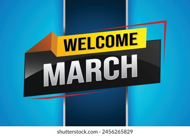 welcome march word text concept icon logo sign symbol vector note 3d style for use landing page, template, social media, web, mobile app, poster, banner, flyer, background, gift card, coupon

