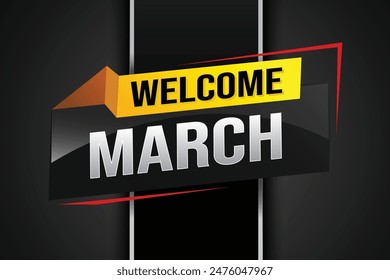 welcome march word text concept icon logo sign symbol vector note 3d style for use landing page, template, social media, web, mobile app, poster, banner, flyer, background, gift card, coupon

