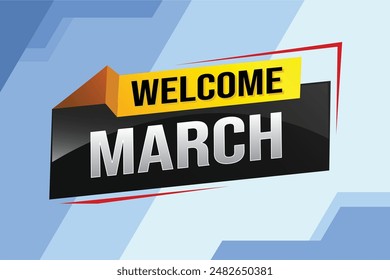 welcome march word text concept icon logo sign symbol vector note 3d style for use landing page, template, social media, web, mobile app, poster, banner, flyer, background, gift card, coupon

