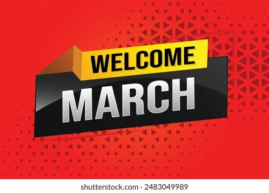 welcome march word text concept icon logo sign symbol vector note 3d style for use landing page, template, social media, web, mobile app, poster, banner, flyer, background, gift card, coupon

