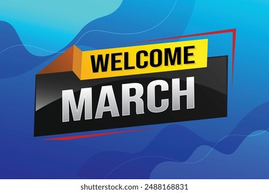 welcome march word text concept icon logo sign symbol vector note 3d style for use landing page, template, social media, web, mobile app, poster, banner, flyer, background, gift card, coupon

