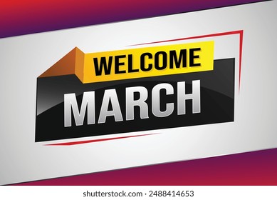 welcome march word text concept icon logo sign symbol vector note 3d style for use landing page, template, social media, web, mobile app, poster, banner, flyer, background, gift card, coupon

