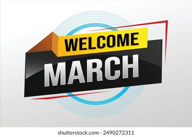 welcome march word text concept icon logo sign symbol vector note 3d style for use landing page, template, social media, web, mobile app, poster, banner, flyer, background, gift card, coupon

