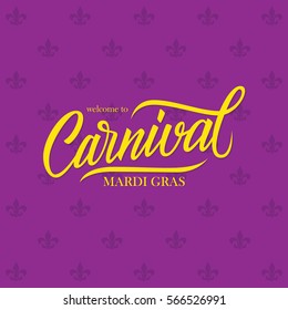 Welcome to Mardi Gras Carnival calligraphic lettering design card template. Creative typography for holiday greetings and invitation. Vector illustration.