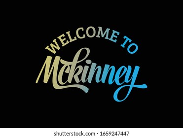 Welcome To Mckinney, United States Word Text Creative Font Design Illustration, Welcome sign