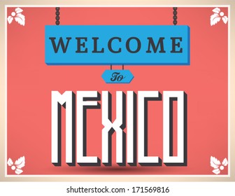Welcome to Mexico sign, vector design.