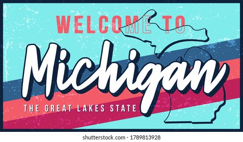 Welcome To Michigan Vintage Rusty Metal Sign Vector Illustration. Vector State Map In Grunge Style With Typography Hand Drawn Lettering. Vector Illustration