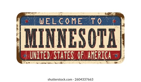 Welcome to Minnesota. An old worn sign with an inscription. Welcome metal plaque with rust elements