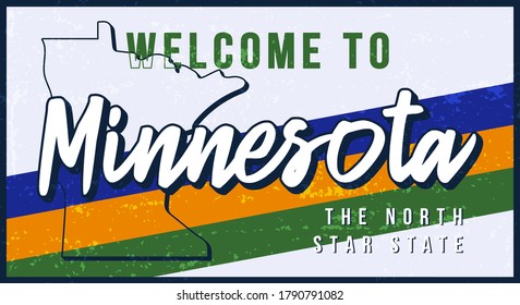 Welcome to minnesota vintage rusty metal sign vector illustration. Vector state map in grunge style with Typography hand drawn lettering