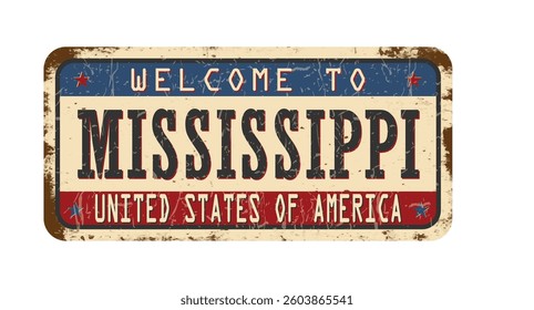 Welcome to Mississippi. An old worn sign with an inscription. Welcome metal plaque with rust elements