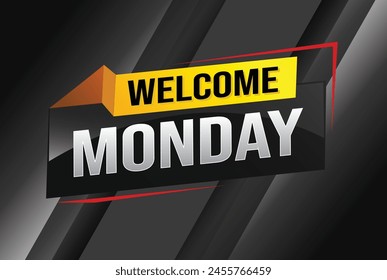 welcome Monday word text concept icon logo sign symbol vector note 3d style for use landing page, template, ui, web, mobile app, poster, banner, flyer, backdrop, gift card, coupon

