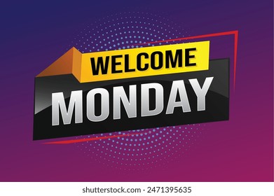welcome Monday word text concept icon logo sign symbol vector note 3d style for use landing page, template, ui, web, mobile app, poster, banner, flyer, backdrop, gift card, coupon

