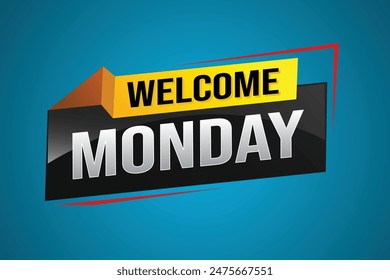 welcome Monday word text concept icon logo sign symbol vector note 3d style for use landing page, template, ui, web, mobile app, poster, banner, flyer, backdrop, gift card, coupon

