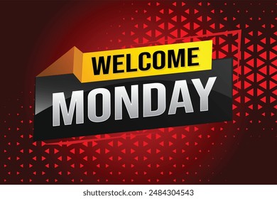 welcome Monday word text concept icon logo sign symbol vector note 3d style for use landing page, template, ui, web, mobile app, poster, banner, flyer, backdrop, gift card, coupon

