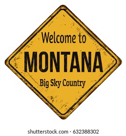 Welcome to Montana vintage rusty metal sign on a white background, vector illustration