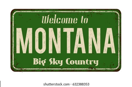 Welcome to Montana vintage rusty metal sign on a white background, vector illustration