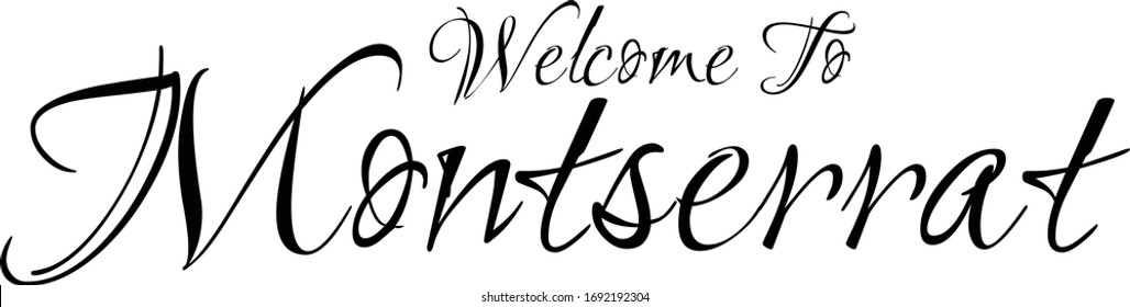 Welcome To Montserrat Creative Cursive Grungy Typographic Text on White Background