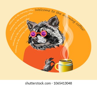 Welcome to the morning coffee! Stylized image of a raccoon sitting in front of a cup of fragrant coffee. Signboard for a coffee house, bistro or cafe. Vector illustration