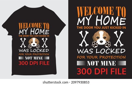 Welcome To My Home The Door You Just Kicked In Was Locked Design