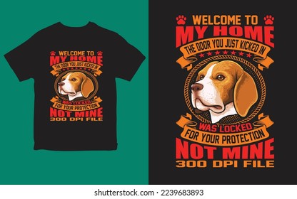 Welcome to my home the door you just kicked in was locked for your protection not mine 300 dpi file t-shirt design vector