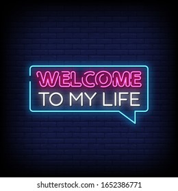 Welcome to my Life Neon Signs Style Text Vector