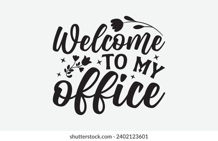 Welcome To My Office -Skydiving T-Shirt Design, Vintage Calligraphy Design, With Notebooks, Pillows, Stickers, Mugs And Others Print.