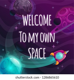 Welcome to my own space. Valentines Day greeting card template. Vector romantic poster with cartoon planets, spaceship and trendy quote.