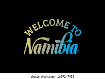 Welcome To Namibia Word Text Creative Font Design Illustration Welcome sign