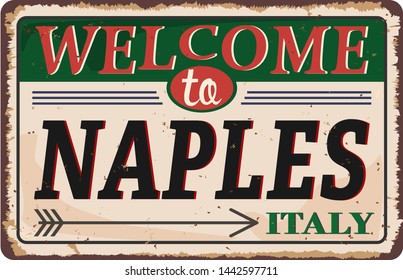 Welcome to Naples Italy vintage rusty metal sign on a white background, vector illustration