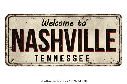 Welcome To Nashville Vintage Rusty Metal Sign On A White Background, Vector Illustration