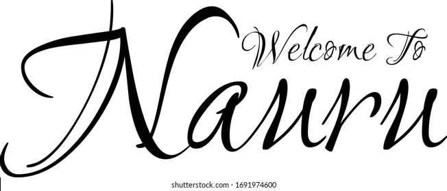 Welcome To Nauru Creative Cursive Grungy Typographic Text on White Background