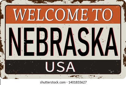 Welcome to Nebraska vintage rusty metal sign on a white background, vector illustration