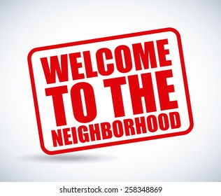 welcome neighborhood design, vector illustration eps10 graphic 