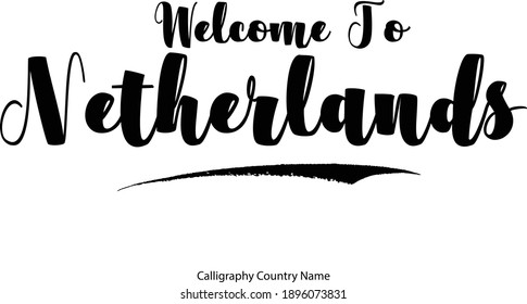 Welcome To Netherlands Country Name Bold Typography Text  Inscription Travel Quote