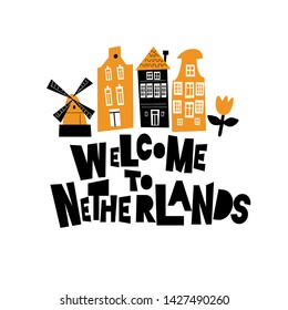 Welcome to Netherlands. Illustration of windmill, tulip and traditional dutch buildings. Vector