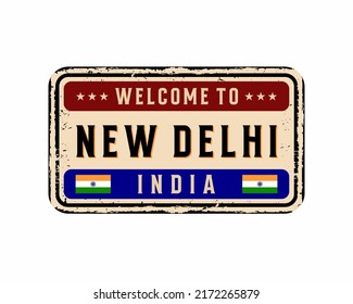 Welcome to New Delhi India vintage rusty license plate on a white background, vector illustration	