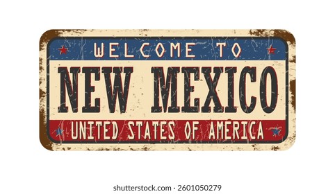 Welcome to New Mexico. An old worn sign with an inscription. Welcome metal plaque with rust elements