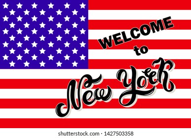 Welcome to New York. Hand drawn lettering and illustration on American flag. Vector illustration