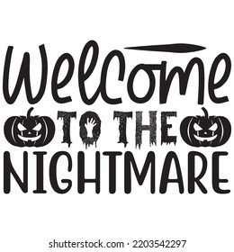 Welcome to the nightmare, svg t-shirt design and vector file.