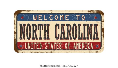 Welcome to North Carolina. An old worn sign with an inscription. Welcome metal plaque with rust elements
