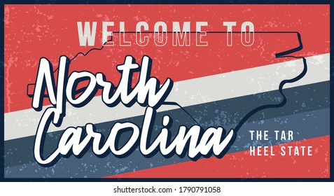 Welcome to north carolina vintage rusty metal sign vector illustration. Vector state map in grunge style with Typography hand drawn lettering