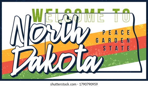 Welcome to north dakota vintage rusty metal sign vector illustration. Vector state map in grunge style with Typography hand drawn lettering