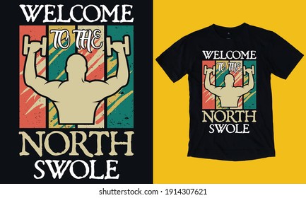 Welcome To The North Swole, Fitness T shirt, Gym T shirt