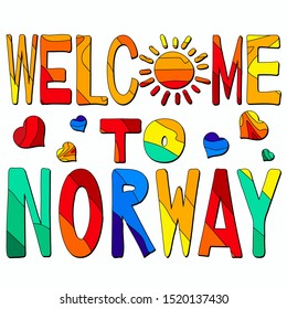 Welcome To Norway - multicolored funny inscription. Norway is country of Europe. For banners, posters souvenirs and prints on clothing.