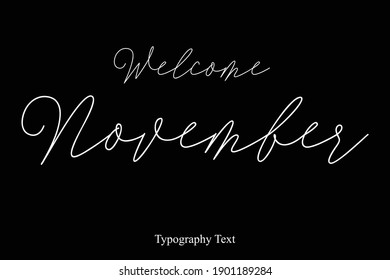 Welcome November Cursive Calligraphy Text on White Background