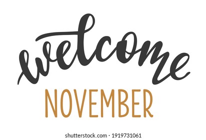 Welcome November hand drawn lettering logo icon. Vector phrases elements for planner, calender, organizer, cards, banners, posters, mug, scrapbooking, pillow case, phone cases and clothes design. 