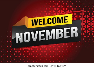 bienvenido Noviembre palabra concepto de texto icono logo signo símbolo Vector nota 3d divertido estilo para el uso página de destino, Plantilla, redes sociales, Web, App móvil, póster, Anuncio, flyer, fondo, Tarjeta de regalo, Cupón

