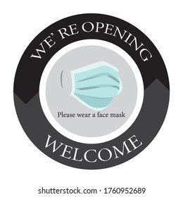 Welcome now open keep social distance and use face mask. Vector. Welcome we're open. Can be used for businesses to show they are still open during the coronavirus pandemic.