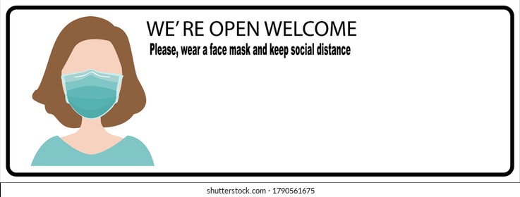 Welcome now open keep social distance and use face mask. Vector.Welcome we're open.Can be used for businesses to show they are still open during the coronavirus pandemic.